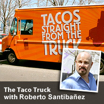 The Taco Truck with Roberto Santibañez